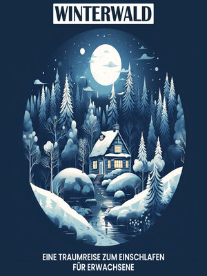 cover image of Winterwald--eine Traumreise zum Einschlafen für Erwachsene